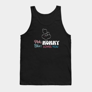 Cute Pink Or Blue Mommy Loves You Baby Gender Reveal Baby Shower Mother's Day Tank Top